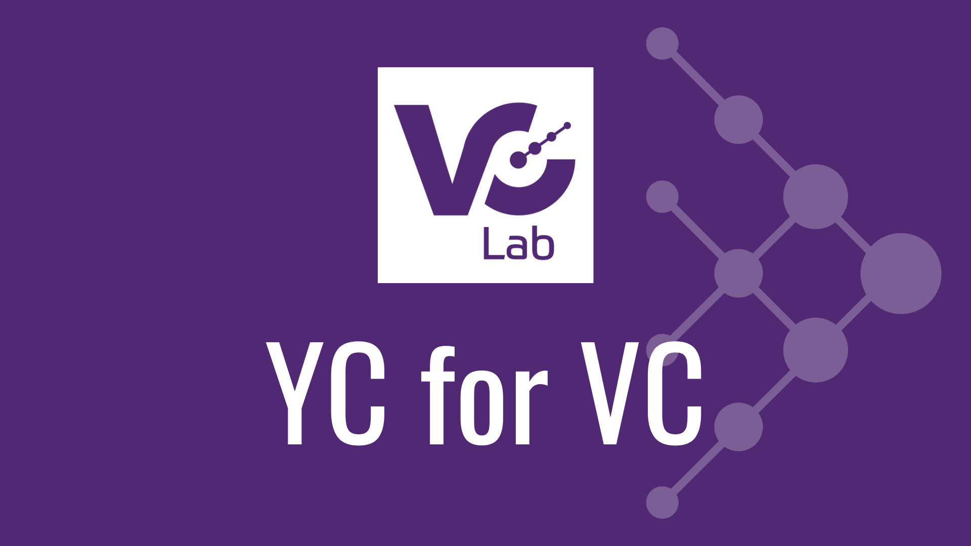 The YC For VC Is VC Lab The YC For VC Is VC Lab